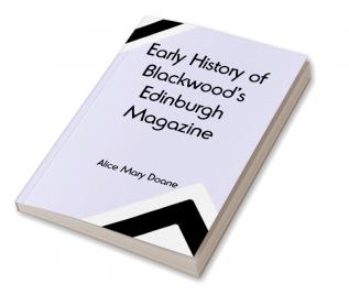 Early History of Blackwood's Edinburgh Magazine