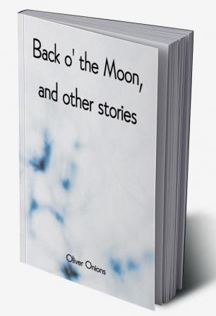 Back o' the Moon and other stories