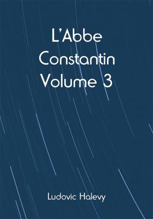 L'Abbe Constantin — Volume 3