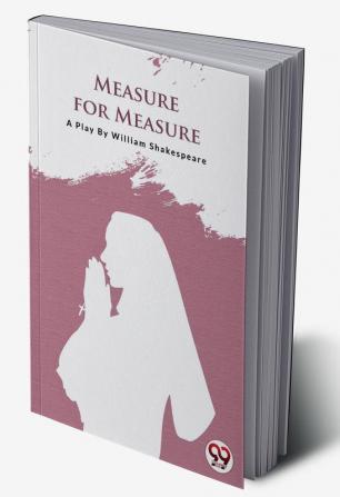 MEASURE FOR MEASURE