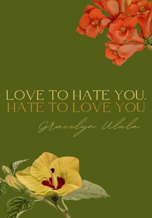 Love to Hate You Hate to Love You