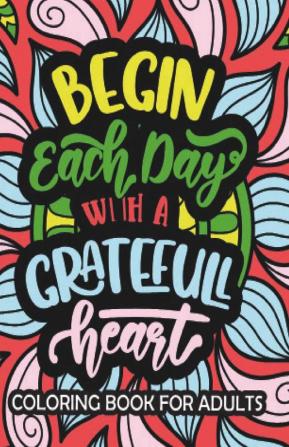 Begin Each Day With Greatfull Day Coloring Book For Adults