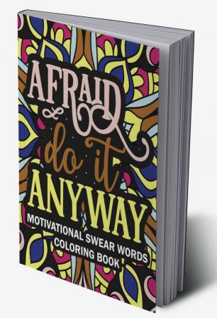 Afraid Do it Anyway Motivational Swear Words Coloring Book