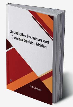 Quantitative Techniques and Business Decision Making