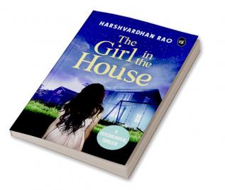 The Girl in the House: A Psychological Thriller ǀ A chilling supernatural mystery