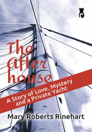 The After House: A Story of Love Mystery and a Private Yacht