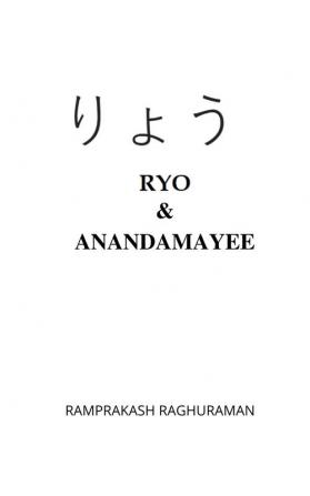 Ryo and Anandamayee