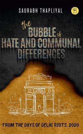 The Bubble of Hate and Communal Differences