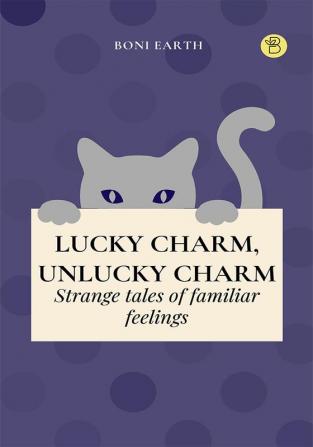 Lucky Charm Unlucky Charm