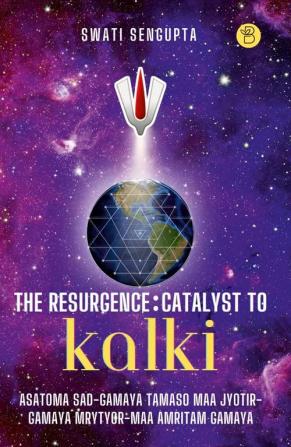 The Resurgence: Catalyst to Kalki