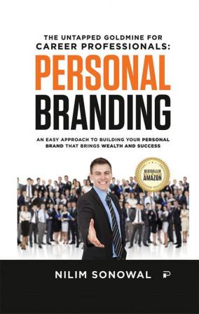 The Untapped Goldmine for Career Professionals: Personal Branding