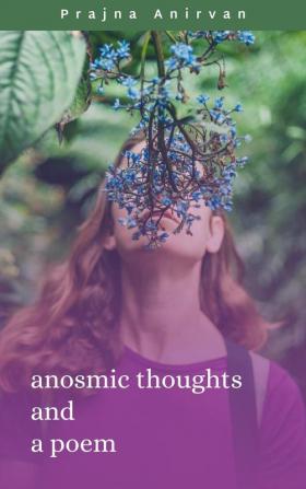 Anosmic Thoughts and a Poem