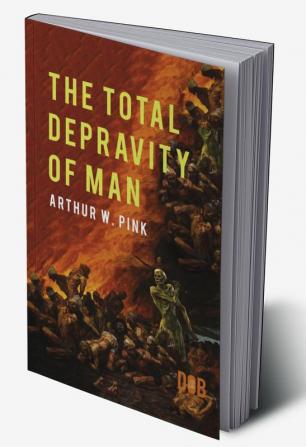 The Total Depravity of Man