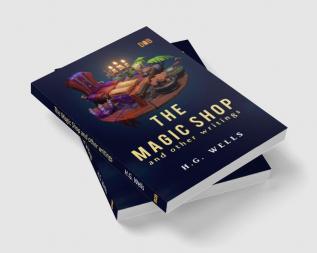 The Magic Shop And Other Writings