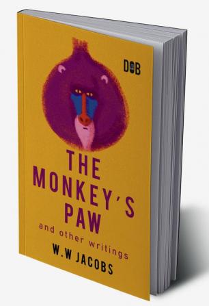 The Monkey’s Paw And Other Writings