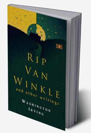 RIP VAN WINKLE And Other Writings