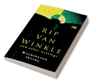 RIP VAN WINKLE And Other Writings