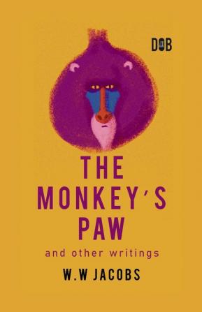 The Monkey’s Paw And Other Writings