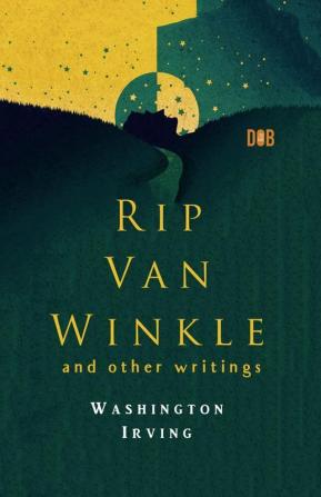 RIP VAN WINKLE And Other Writings