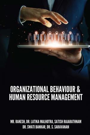 ORGANIZATIONAL BEHAVIOUR & HUMAN RESOURCE MANAGEMENT