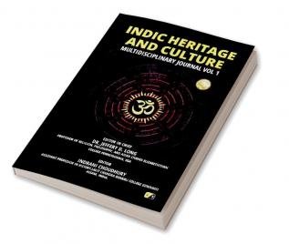 Indic Heritage And Culture: Multidisciplinary Journal Vol 1