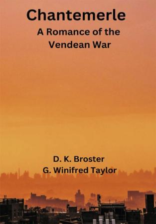 Chantemerle: A Romance of the Vendean War