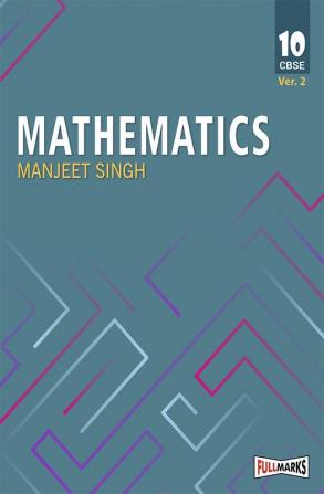 Manjeet Singh Mathematics for Class 10 Ver. 2 (CBSE Examination 2023-24)