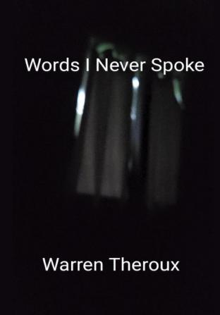 Words I Never Spoke