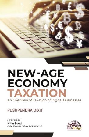 New-Age Economy Taxation: An Overview of Taxation of Digital Businesses