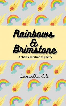 Rainbows and Brimstone