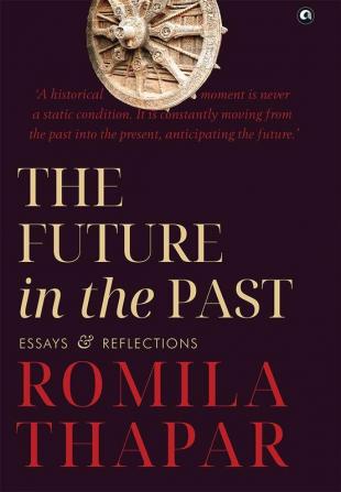 The Future in the Past : Essays and Reflections