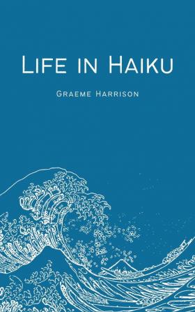 Life in Haiku