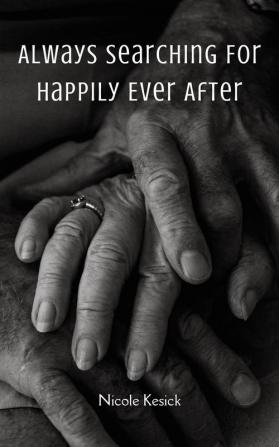 Always Searching For Happily Ever After