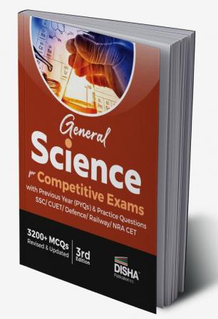 General Science for Competitive Exams with Previous Year (PYQs) & Practice Questions - SSC/ CUET/ Defence/ Railway/ NRA CET - 3rd Edition