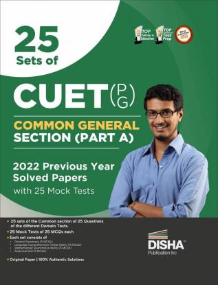 25 Sets of CUET PG Common General Section (Part A) 2022 Previous Year Solved Papers with 25 Mock Tests | General Awareness Language Comprehension/ Verbal Ability Mathematical/ Quantitative Ability & Analytical Skill