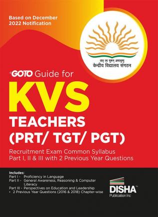 GoTo Guide for KVS Teachers (PRT/ TGT/ PGT) Recruitment Exam Common Syllabus (Part I II & III) with 2 Previous Year Questions | Kendriya Vidyalaya Sangathan | PYQs Question Bank |