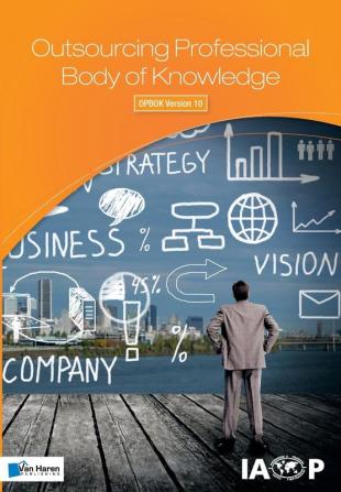 Outsourcing Professional Body of Knowledge: Opbok Version 10