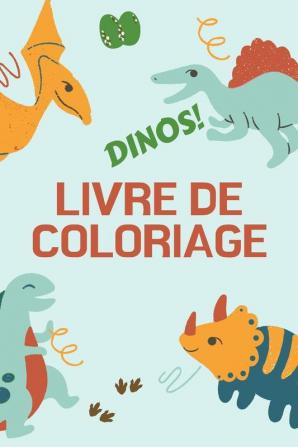 Dinos! Livre de Coloriage: Grand cadeau pour garçons et filles - Livre d'activités pour enfants - Format optimal 6 x 9