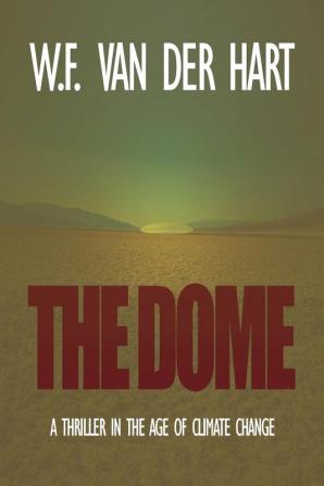 The Dome: A Thriller in the Age of Climate Change: 1