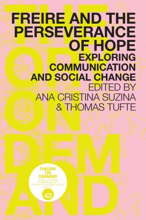 Freire and the Perseverance of Hope: Exploring Communication and Social Change