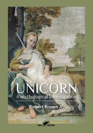 Unicorn: A mythological investigation