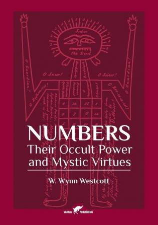 Numbers: Their Occult Power and Mystic Virtues