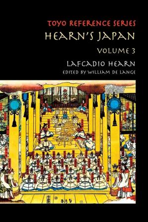 Hearn's Japan: Writings from a Mystical Country Volume 3 (Toyo Reference)