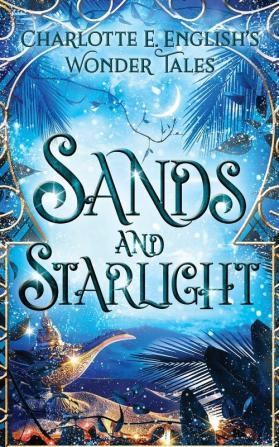 Sands and Starlight: A Bejewelled Fairytale: 3 (Wonder Tales)