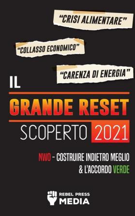 Il Grande Reset 2021 Scoperto: Crisi Alimentare Collasso Economico e Carenza di Energia; NWO - Costruire Indietro Meglio e l'Accordo Verde (Truth Anonymous)