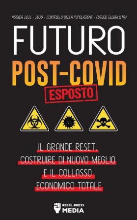 Futuro Post-Covid Esposto!: Il Grande Reset Costruire di Nuovo Meglio e il Collasso Economico Totale - Agenda 2021 - 2030 - Controllo della Popolazione - Futuro Globalista? (Anonymous Truth Leaks)