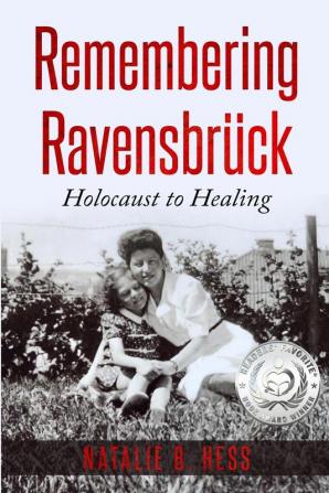 Remembering Ravensbrück: Holocaust to Healing