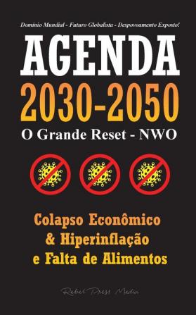 Agenda 2030-2050: O Grande Reposicionamento - NWO - Colapso Econômico Hiperinflação e Falta de Alimentos - Domínio Mundial - Futuro Globalista - Despovoamento Exposto! (Anonymous Truth Leaks)