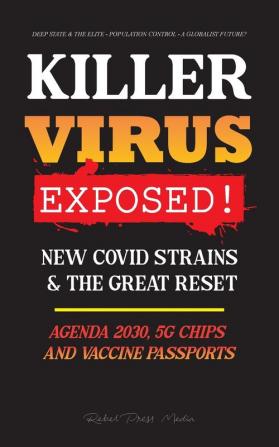 KILLER VIRUS Exposed!: New Covid Strains & The Great Reset Agenda 2030 5G Chips and Vaccine Passports? - Deep state & The Elite - Population Control - a Globalist Future? (Anonymous Truth Leaks)