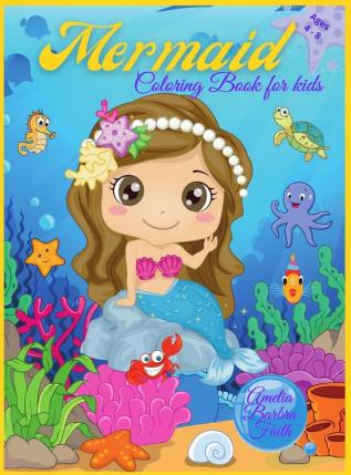 Mermaid Coloring Book For Kids Ages 4-8: Amazing Coloring & Activity Book with Pretty Mermaids for Kids Ages 4 - 8 / 47 Unique Coloring Pages / Perfect Gift